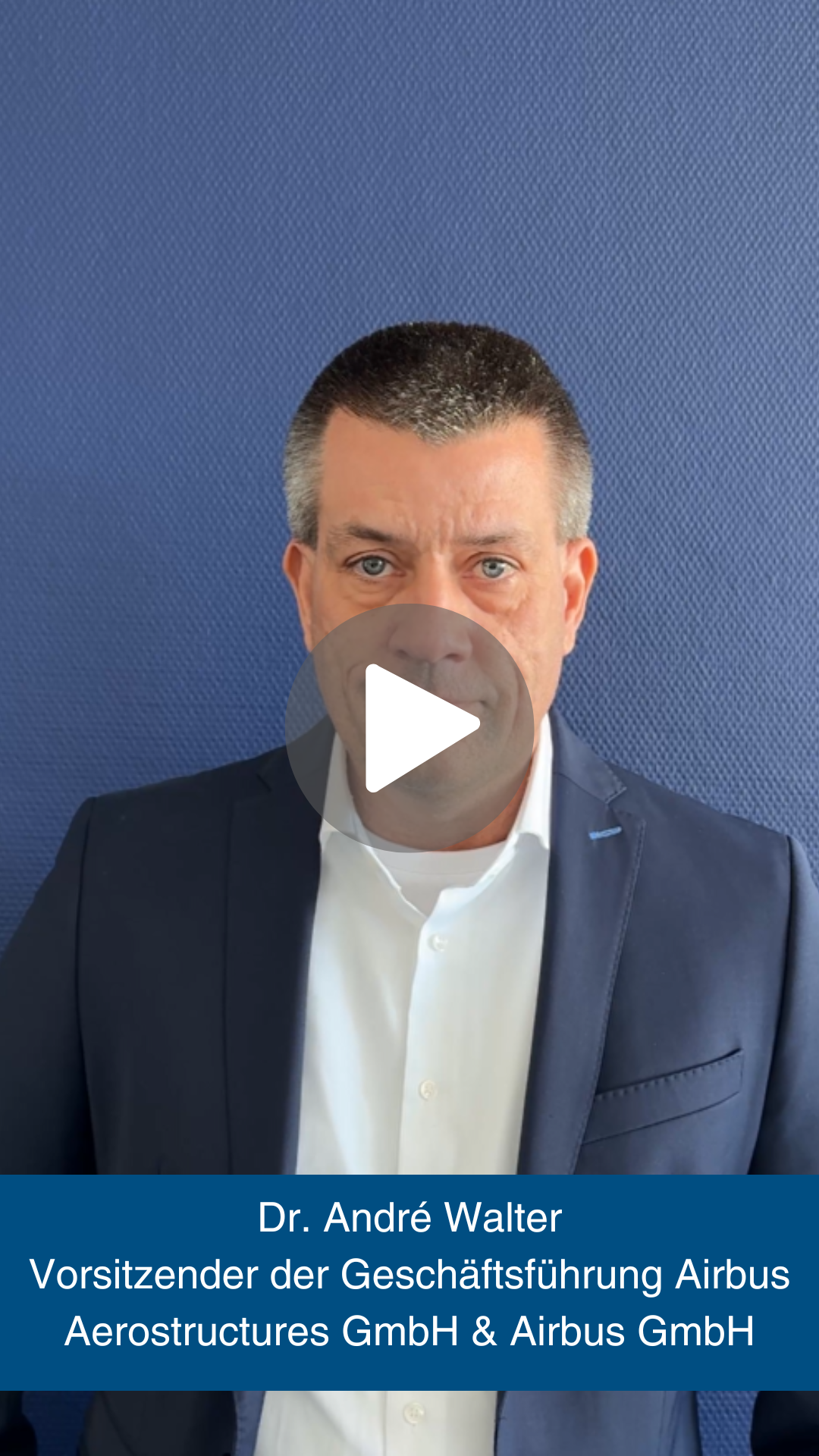 Titelbild zum Grußwort-Video vom Vorsitzenden der Geschäftsführung Airbus Aerostructures GmbH & Airbus GmbH Dr. André Walter.